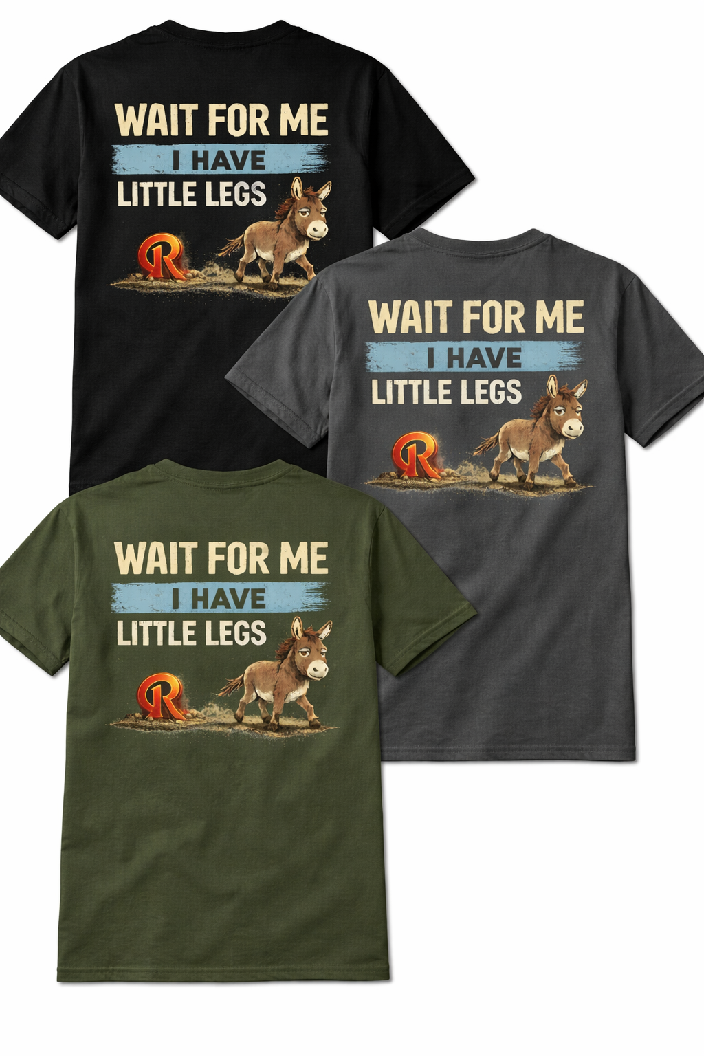 WAIT FOR ME. I HAVE LITTLE LEGS.